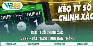 Kèo tỉ số chính xác