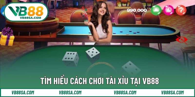 Tìm hiểu cách chơi tài xỉu tại VB88